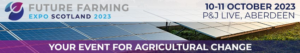 Future Farming Expo Scotland is a new event addressing the changing agricultural landscape.